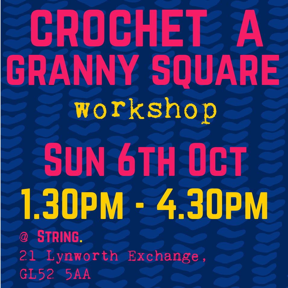 CROCHET A GRANNY SQUARE WORKSHOP - SUNDAY 6th OCTOBER